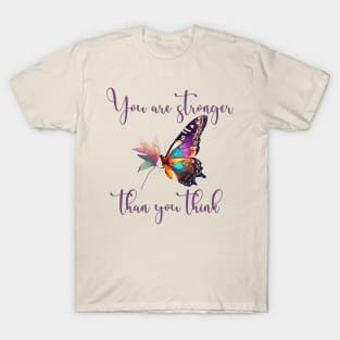 You Are Stronger Than You Think T-Shirt